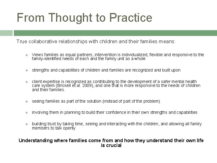 From Thought to Practice True collaborative relationships with children and their families means: v