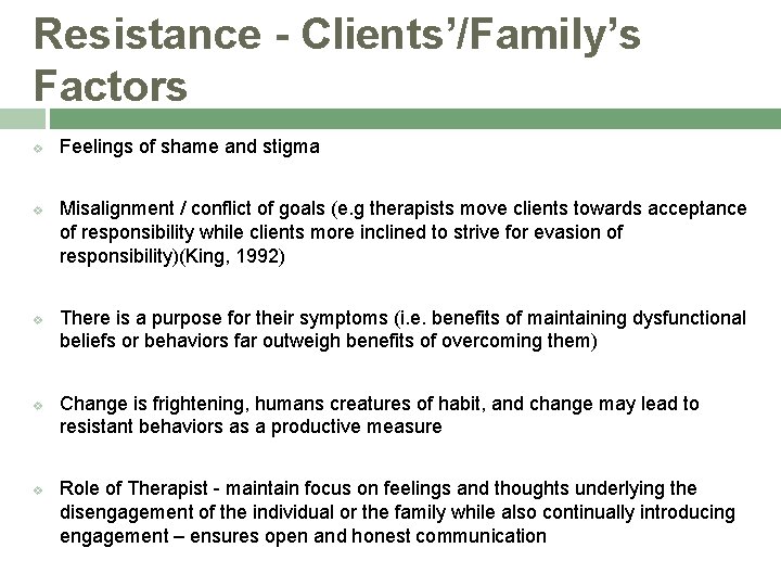 Resistance - Clients’/Family’s Factors v v v Feelings of shame and stigma Misalignment /