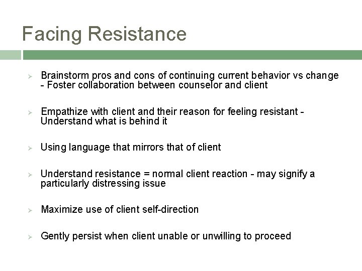 Facing Resistance Ø Ø Brainstorm pros and cons of continuing current behavior vs change