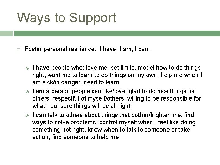 Ways to Support Foster personal resilience: I have, I am, I can! I have