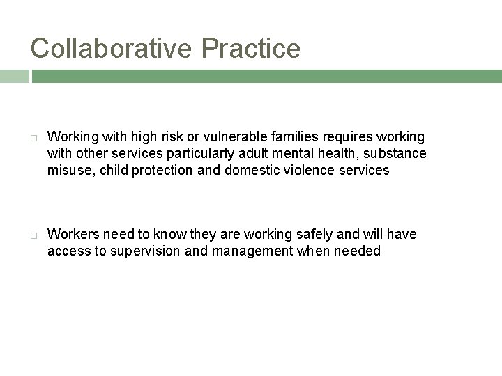Collaborative Practice Working with high risk or vulnerable families requires working with other services