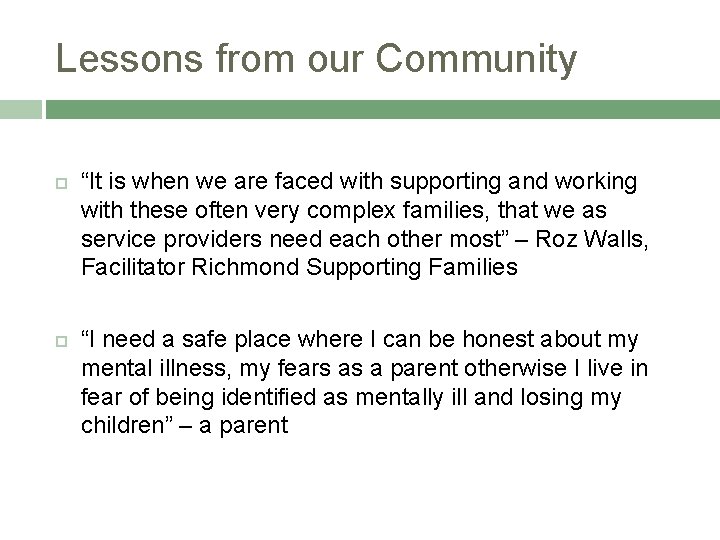 Lessons from our Community “It is when we are faced with supporting and working
