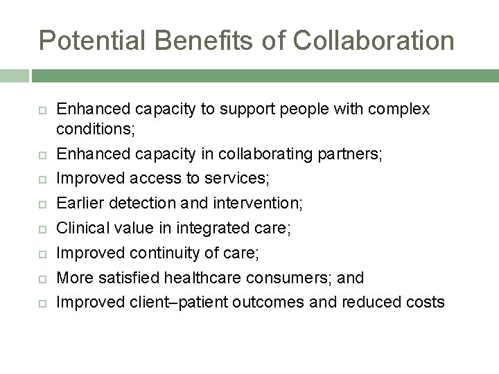 Potential Benefits of Collaboration Enhanced capacity to support people with complex conditions; Enhanced capacity