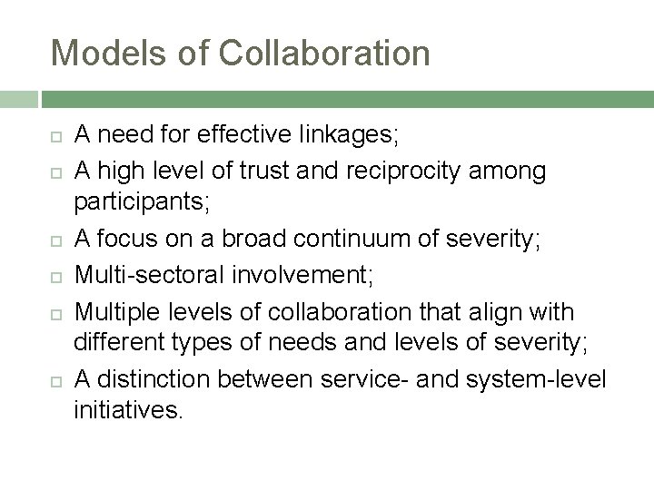 Models of Collaboration A need for effective linkages; A high level of trust and