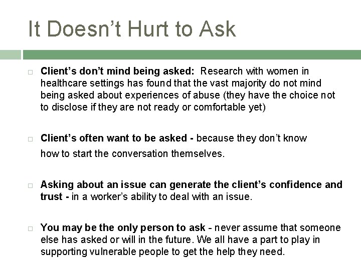 It Doesn’t Hurt to Ask Client’s don’t mind being asked: Research with women in