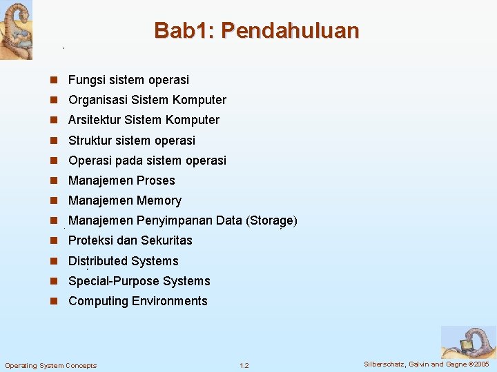 Bab 1: Pendahuluan n Fungsi sistem operasi n Organisasi Sistem Komputer n Arsitektur Sistem