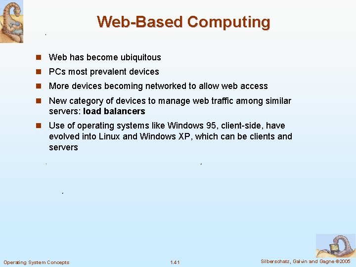 Web-Based Computing n Web has become ubiquitous n PCs most prevalent devices n More