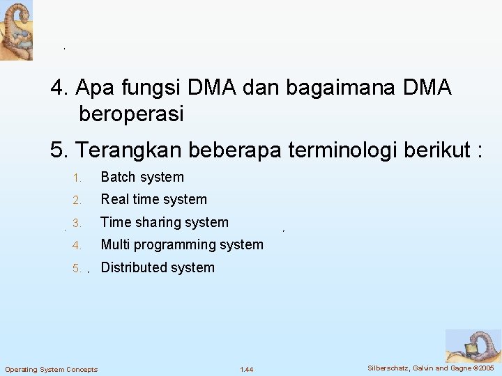 4. Apa fungsi DMA dan bagaimana DMA beroperasi 5. Terangkan beberapa terminologi berikut :