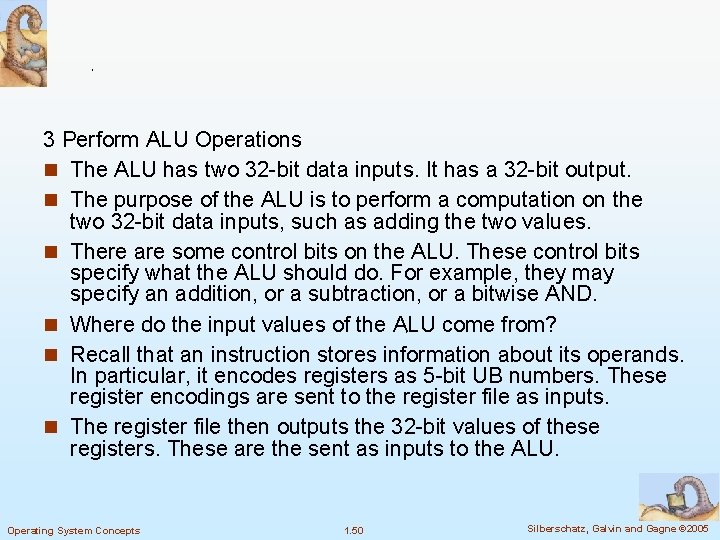 3 Perform ALU Operations n The ALU has two 32 -bit data inputs. It