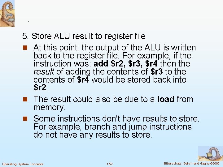 5. Store ALU result to register file n At this point, the output of