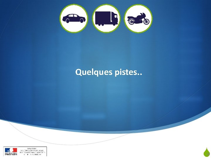 Quelques pistes. . S PNF BTS maintenance des véhicules (lycée Diderot Paris 18 mars
