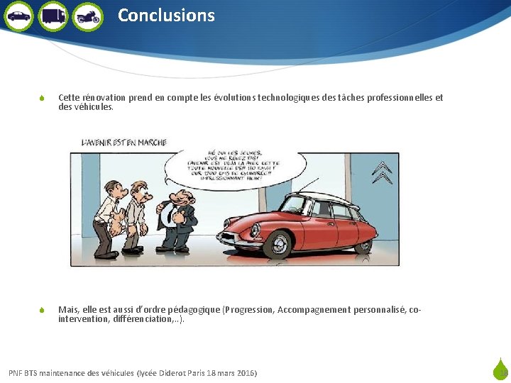 Conclusions S Cette rénovation prend en compte les évolutions technologiques des tâches professionnelles et