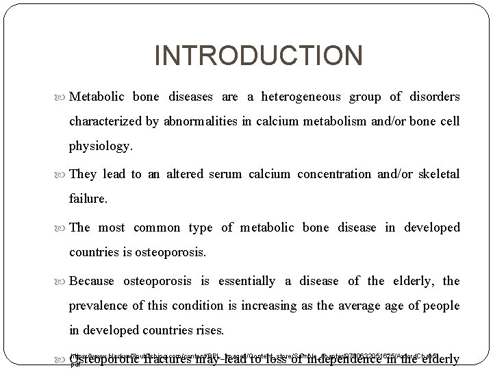 INTRODUCTION Metabolic bone diseases are a heterogeneous group of disorders characterized by abnormalities in