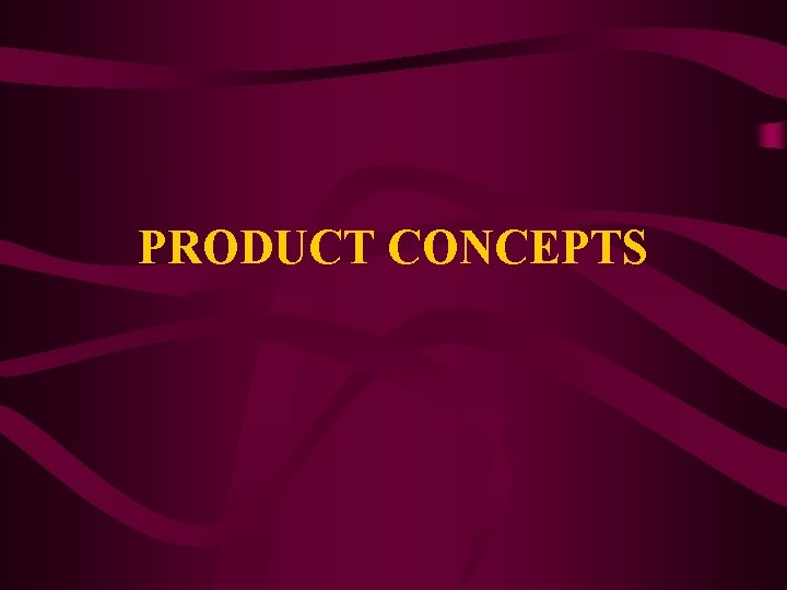 PRODUCT CONCEPTS 