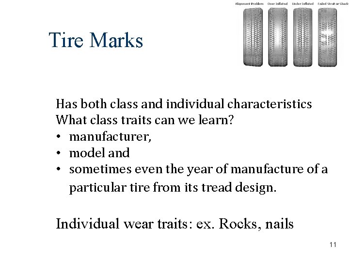 Tire Marks Has both class and individual characteristics What class traits can we learn?