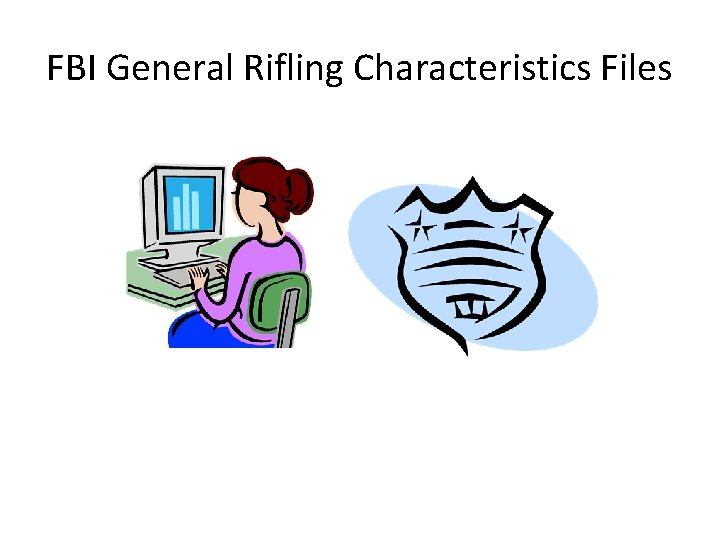 FBI General Rifling Characteristics Files 