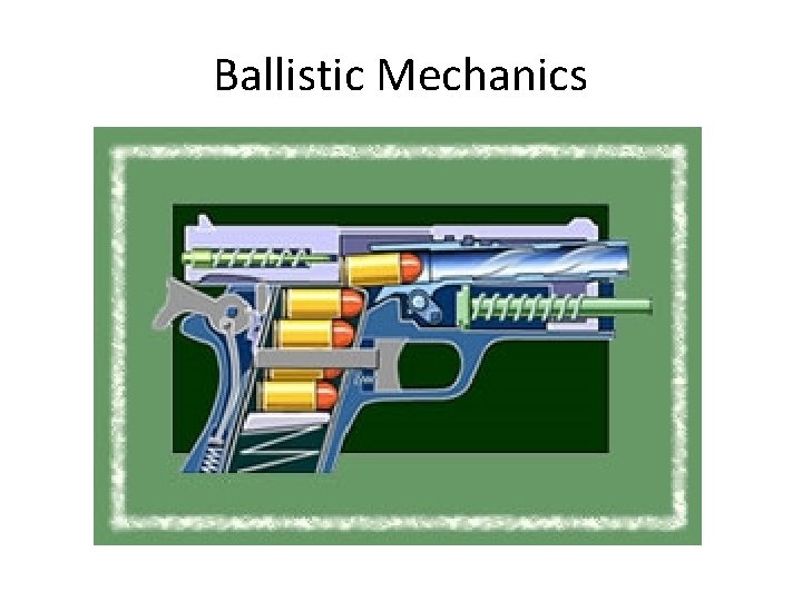Ballistic Mechanics 