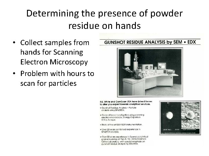 Determining the presence of powder residue on hands • Collect samples from hands for
