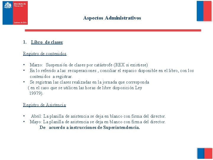 Aspectos Administrativos 1. Libro de clases: Registro de contenidos. • • Marzo: Suspensión de