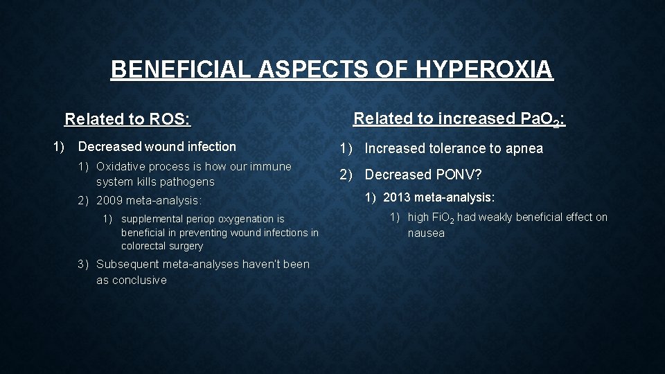 BENEFICIAL ASPECTS OF HYPEROXIA Related to ROS: 1) Decreased wound infection 1) Oxidative process