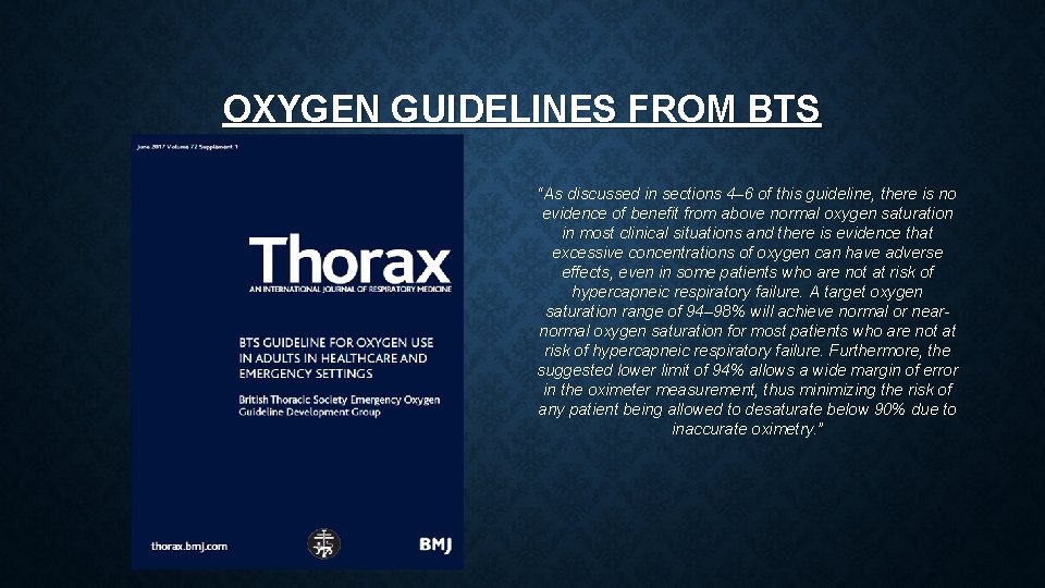 OXYGEN GUIDELINES FROM BTS “As discussed in sections 4– 6 of this guideline, there