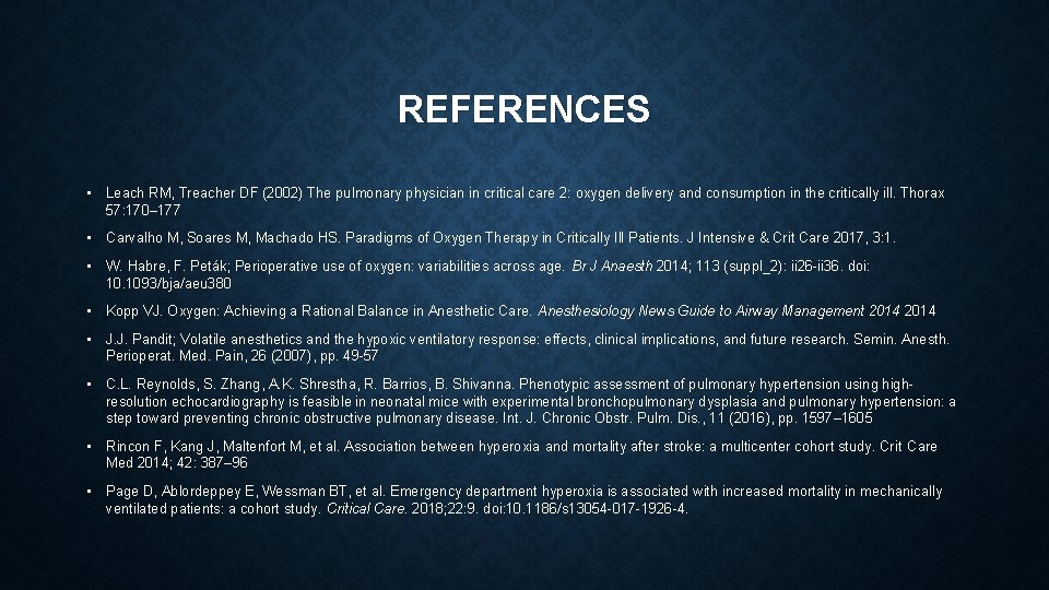 REFERENCES • Leach RM, Treacher DF (2002) The pulmonary physician in critical care 2: