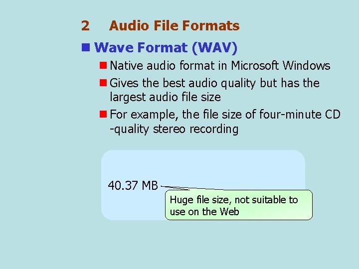 2 Audio File Formats n Wave Format (WAV) n Native audio format in Microsoft