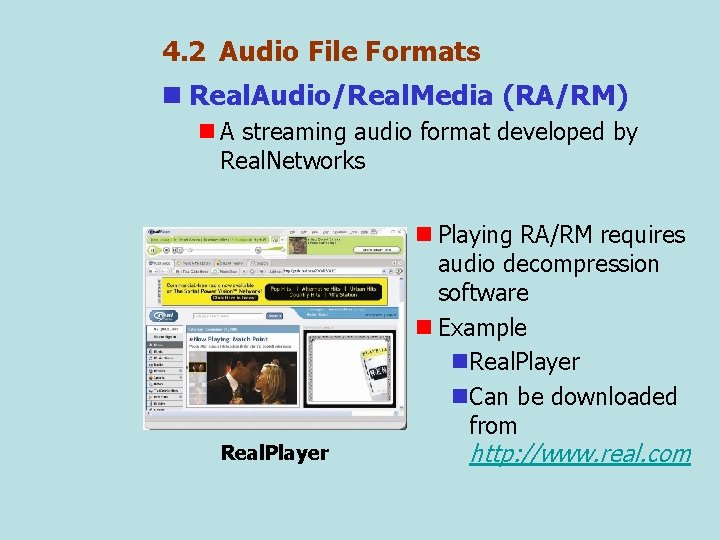 4. 2 Audio File Formats n Real. Audio/Real. Media (RA/RM) n A streaming audio