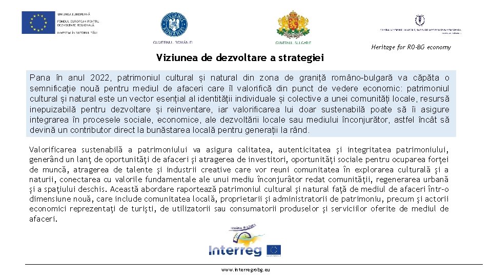 Heritage for RO-BG economy Viziunea de dezvoltare a strategiei Pana în anul 2022, patrimoniul