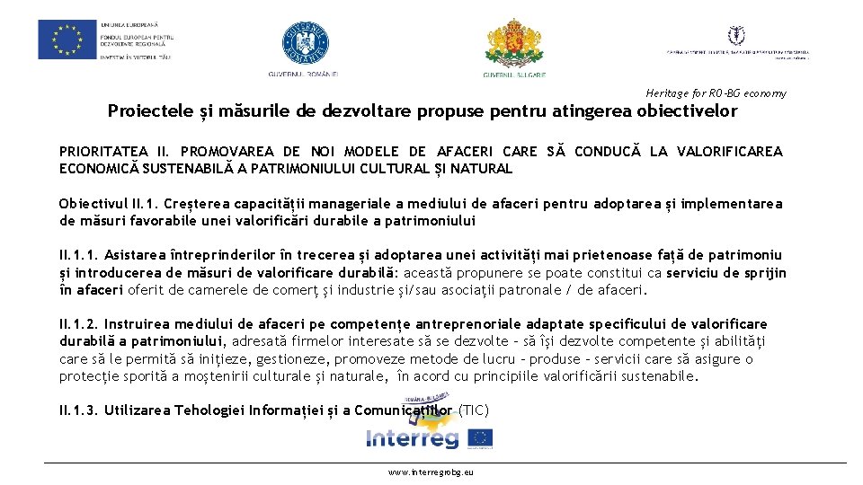 Heritage for RO-BG economy Proiectele și măsurile de dezvoltare propuse pentru atingerea obiectivelor PRIORITATEA