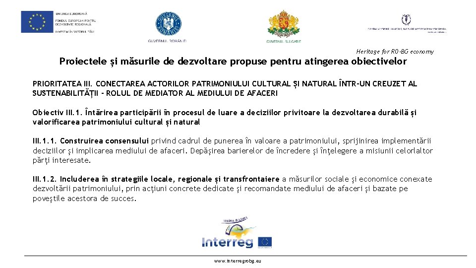 Heritage for RO-BG economy Proiectele și măsurile de dezvoltare propuse pentru atingerea obiectivelor PRIORITATEA