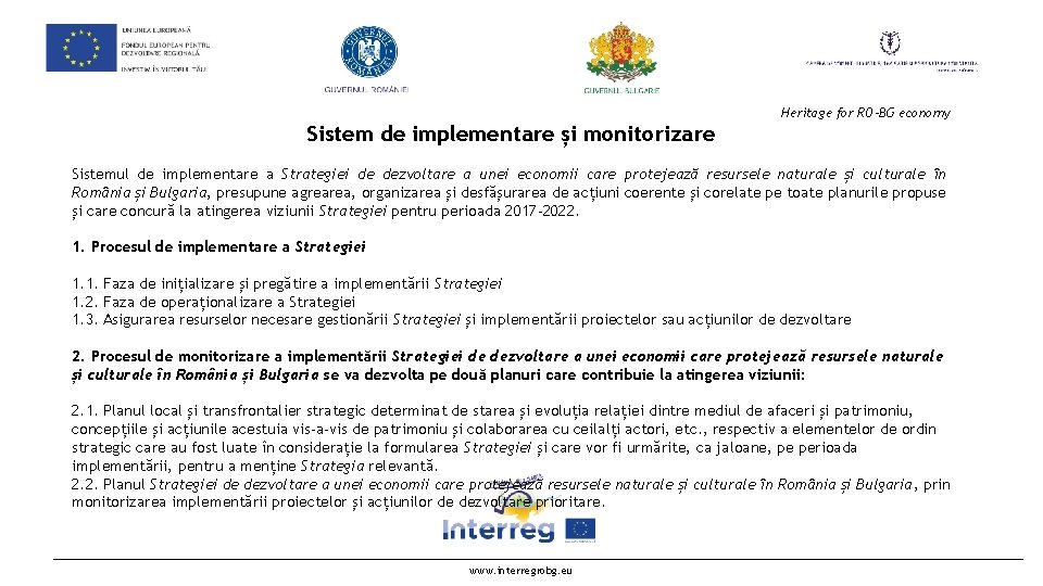 Heritage for RO-BG economy Sistem de implementare și monitorizare Sistemul de implementare a Strategiei