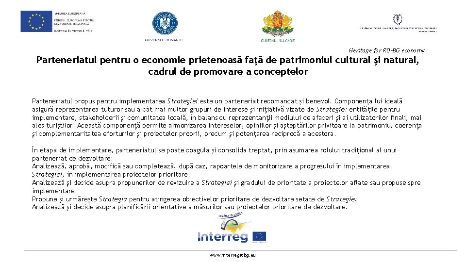 Heritage for RO-BG economy Parteneriatul pentru o economie prietenoasă față de patrimoniul cultural și