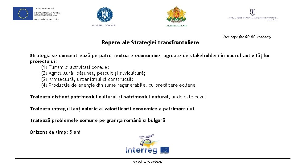 Heritage for RO-BG economy Repere ale Strategiei transfrontaliere Strategia se concentrează pe patru sectoare