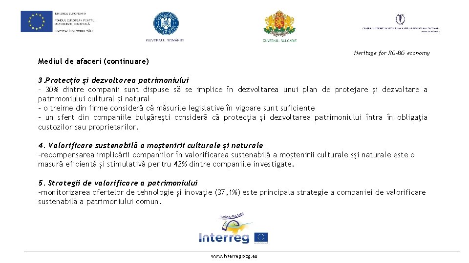 Heritage for RO-BG economy Mediul de afaceri (continuare) 3. Protecția și dezvoltarea patrimoniului -