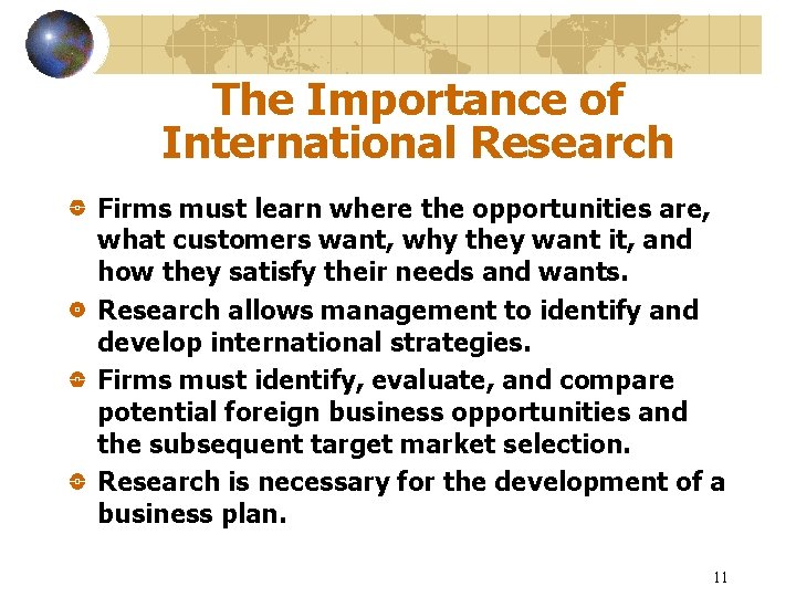 The Importance of International Research Firms must learn where the opportunities are, what customers