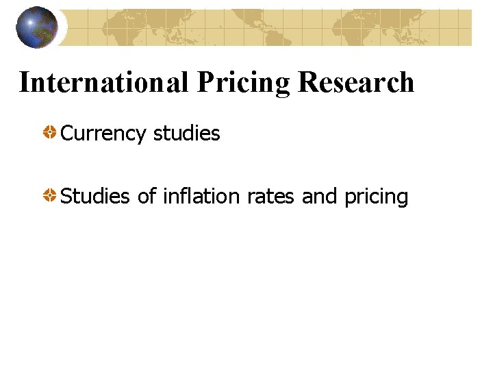 International Pricing Research Currency studies Studies of inflation rates and pricing 