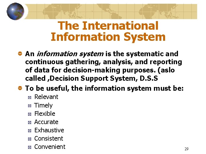 The International Information System An information system is the systematic and continuous gathering, analysis,