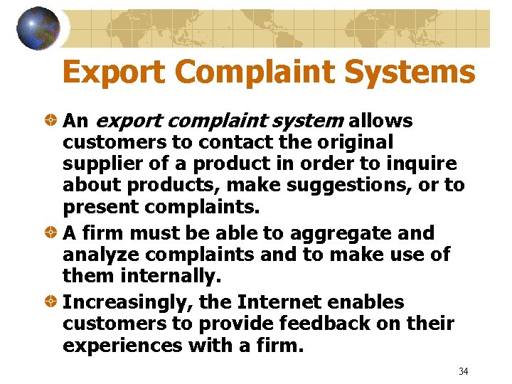 Export Complaint Systems An export complaint system allows customers to contact the original supplier