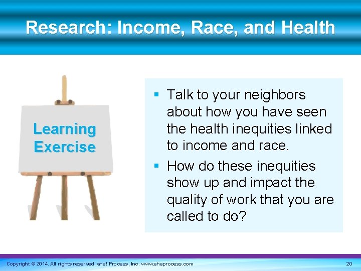 Research: Income, Race, and Health Learning Exercise § Talk to your neighbors about how