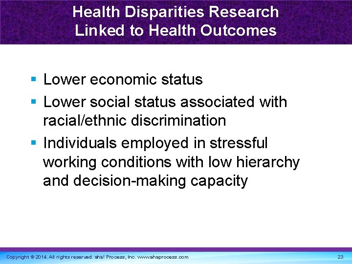 Health Disparities Research Linked to Health Outcomes § Lower economic status § Lower social