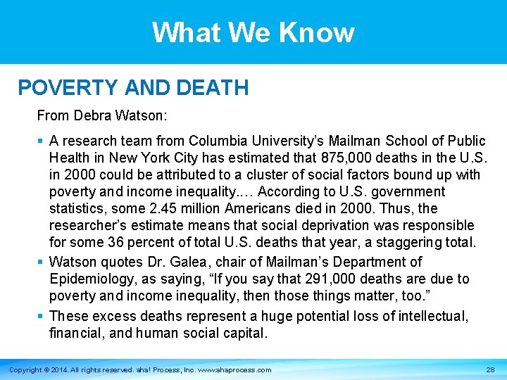 What We Know POVERTY AND DEATH From Debra Watson: § A research team from