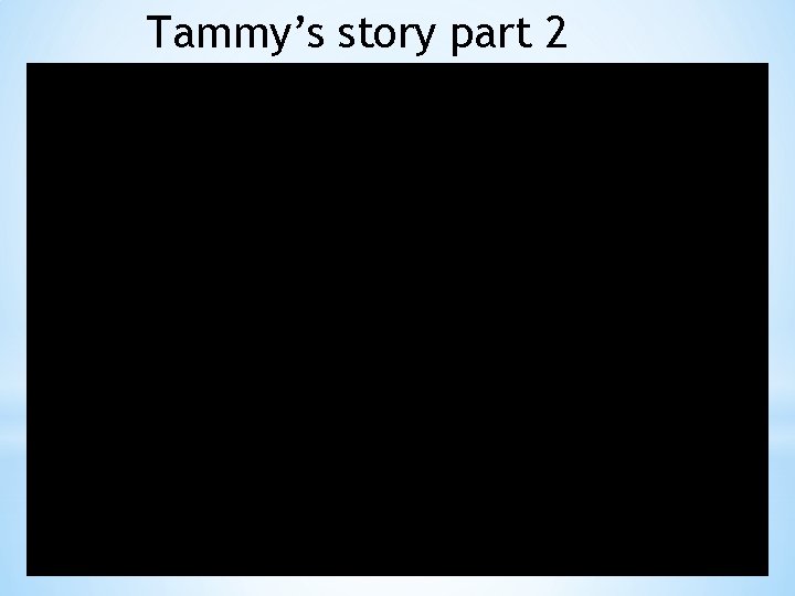 Tammy’s story part 2 