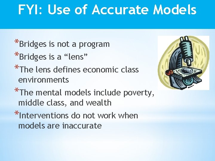 FYI: Use of Accurate Models *Bridges is not a program *Bridges is a “lens”