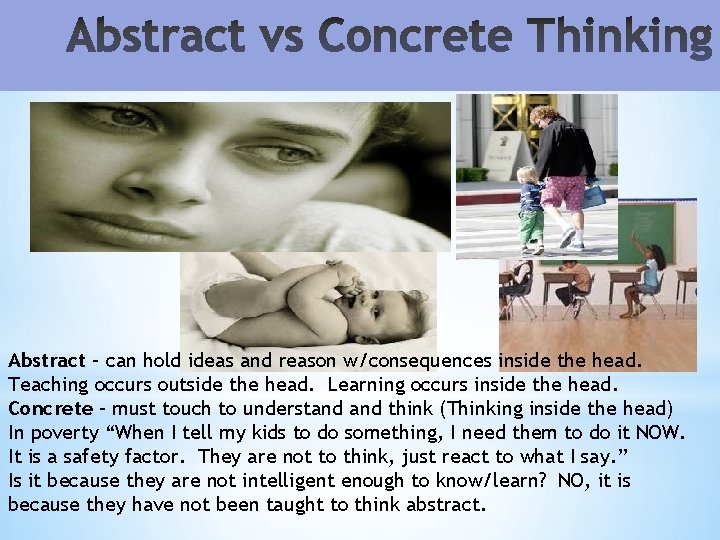 Abstract – can hold ideas and reason w/consequences inside the head. Teaching occurs outside