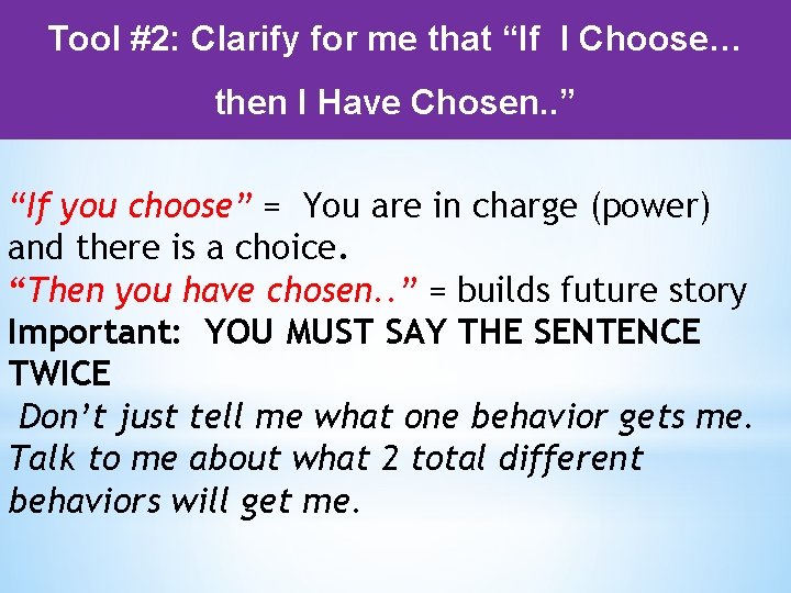 Tool #2: Clarify for me that “If I Choose… then I Have Chosen. .