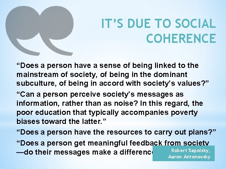 IT’S DUE TO SOCIAL COHERENCE “Does a person have a sense of being linked