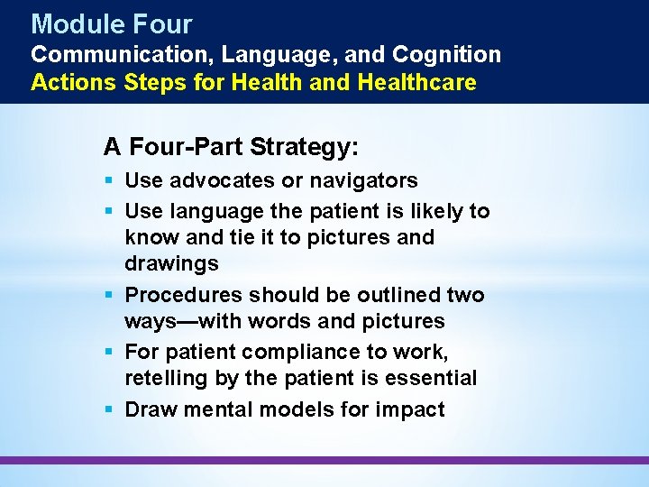 Module Four Communication, Language, and Cognition Actions Steps for Health and Healthcare A Four-Part