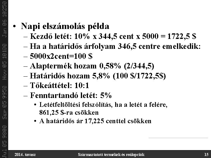  • Napi elszámolás példa – Kezdő letét: 10% x 344, 5 cent x