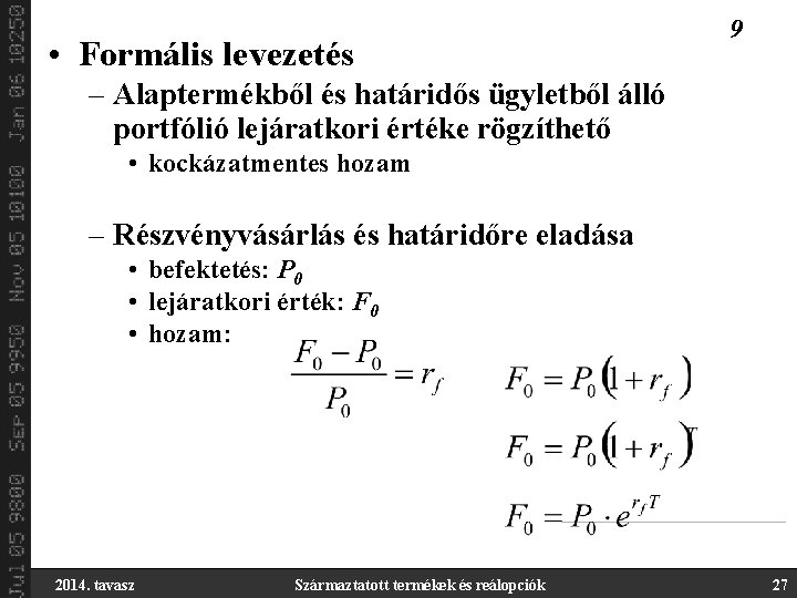  • Formális levezetés 9 – Alaptermékből és határidős ügyletből álló portfólió lejáratkori értéke